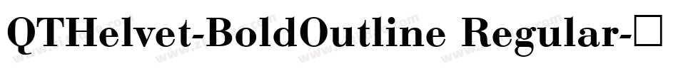 QTHelvet-BoldOutline Regular字体转换